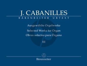 Cabanilles Selected Works for Organ Vol.3 (edited by Miguel Bernal Ripoll and Gerhard Doderer)