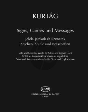 Kurtag Signs, Games and Messages Solo and Chamber Works for Oboe and Eglish Horn
