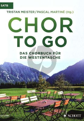 Chor to go SATB (Das Chorbuch für die Westentasche) (Pascal Martine und Tristan Meister)