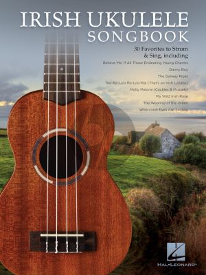 Irish Ukulele Songbook (30 Favorites to Strum & Sing)