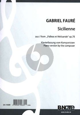 Faure Sicilienne from Pelleas et Melisande Op.78 Piano Solo (Piano version by the composer)