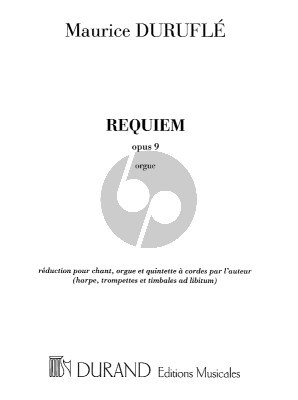 Durufle Requiem Op.9 Organ Part (Réduction Soloist (Bar), (SATB), Stringorchestra and Organ; Trumpet, Harp, Timpani ad lib.)