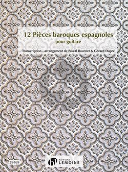 12 Pièces baroques espagnoles pour Guitare (transcr. Pascal Bournet et Gérard Dupré)
