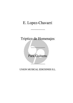 Lopez-Chavarri Triptico de Homenajes Guitarra