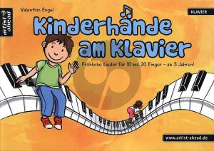 Engel Kinderhande am Klavier (Frohliche lieder fur 10 bis 20 finger ab 3 jahre)