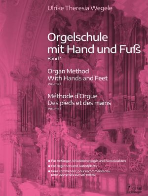 Wegele Orgelschule mit Hand und Fuss Band 1 (für Anfänger, Wiedereinsteiger und Autodidakten)