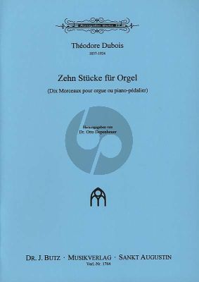 Dubois Dix Pieces pour Orgue (Herausgegeben von Otto Depenheuer)