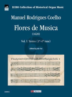 Coelho Flores de Musica Vol. I: Tentos (1st-4th tone) Organ