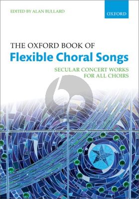 The Oxford Book of Flexible Choral Songs (edited by Alan Bullard)