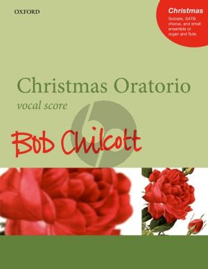 Chilcott Christmas Oratorio SATB and Solists-Small Ensemble with Organ (Vocal Score)