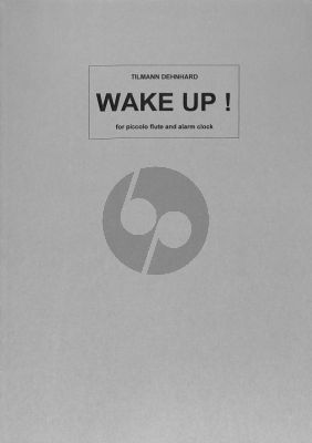 Dehnhard Wake Up! for Piccolo and Alarm Clock (Includes free alarm clock)