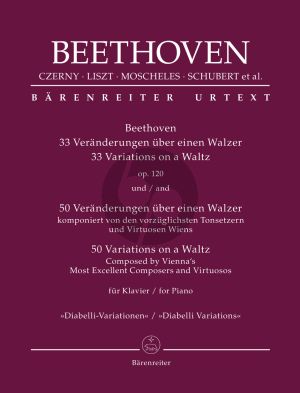 Ludwig van Beethoven: 33 Variations on a Waltz op. 120 and 50 Variations on a Waltz Composed by Vienna’s Most Excellent Composers and Virtuosos "Diabelli Variations" (edited by Mario Aschauer)
