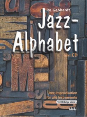 Gebhardt Jazz-Alphabet - Jazz Improvisation für alle Instrumente (mit Bebop-Scales) (Bk-Cd)