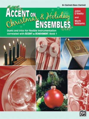 Accent on Christmas & Holiday Ensembles Clarinet - Bass Clarinet (Duets and Trios for Flexible Instrumentation)