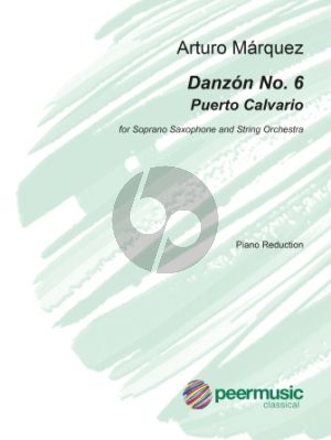 Marquez Danzon No. 6 (Puerto Calvario) Soprano Saxophone and String Orchestra (piano reduction)