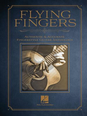 Flying Fingers for Guitar (Authentic & Accurate Fingerstyle Guitar Anthology)