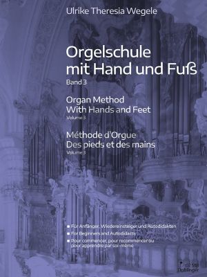 Wegele Orgelschule mit Hand und Fuss Band 3 (für Anfänger, Wiedereinsteiger und Autodidakten) (dt./engl./fr.)