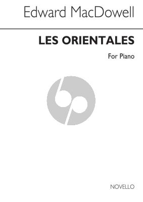 MacDowell Les Orientales Op.37 Piano Solo
