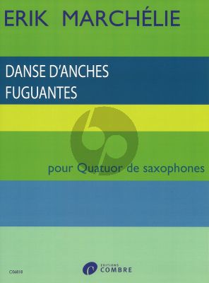 Marchelie Danse D'Anches Fuguantes Saxophone (SATB) Quartet Score and Parts