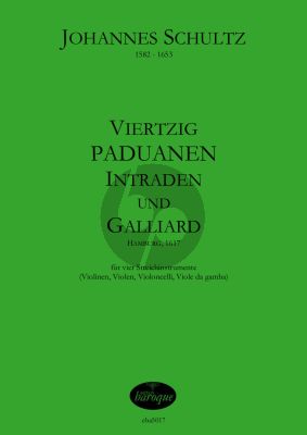 Schultz Viertzig Paduanen, Intraden und Galliard für 4 Streicher (Violinen, Violen, Violoncello, Viole da gamba) (Part./Stimmen)