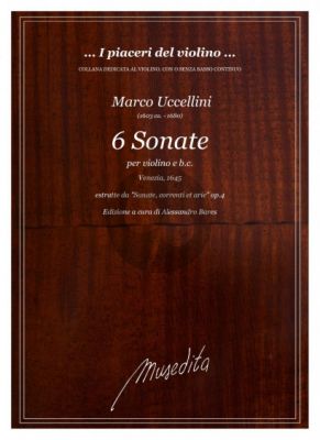 Uccellini 6 Sonatas for Violin and Basso (from Sonate, correnti et arie“ Op. 4, Venice 1645) (edited by Alessandro Bares)