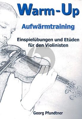 Pfundtner Warm-Up Aufwarmtraining fur Violine (Einspielubungen und Etuden fur den Violinisten)