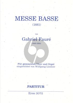 Faure Messe Basse (1881) Gemischten Chor SATB und Orgel Partitur (eingerichtet von Wolfgang Lindner)