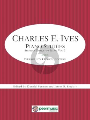 Ives Piano Studies: Shorter Works for Piano – Volume 2 (edited by Donald Berman and James B. Sinclair)