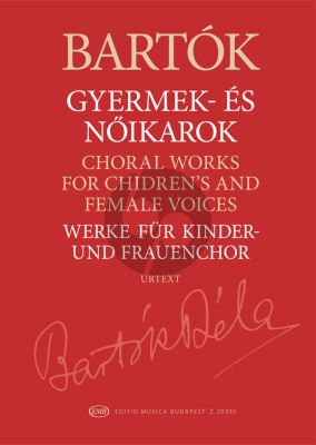 Bartok Choral Works for Children's and Female Voices (edited by Miklós Szabó In collaboration with László Somfai, Márton Kerékfy, Csilla Mária Pintér)