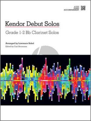 Album Kendor Debut Solos Grade 1-2 Bb Clarinet Solos Piano Accompaniment (Arranged by Lawrence Sobol) (Edited by Carl Strommen)