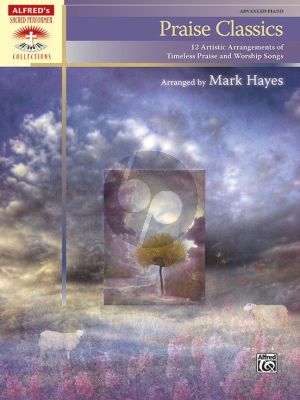 Album Praise Classics for Piano Solo (12 Artistic Arrangements of Timeless Praise and Worship Songs) (Arranged by Mark Hayes)
