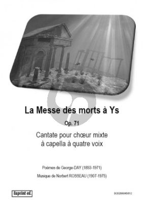 Rosseau La Messe des Morts à Ys Op. 71 SATB (Poemes de George-Day)