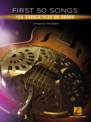 First 50 Songs You Should Play on Dobro (edited by Fred Sokolow)