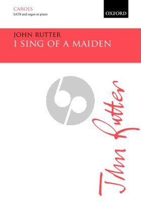 Rutter I sing of a maiden SATB and Organ or Piano