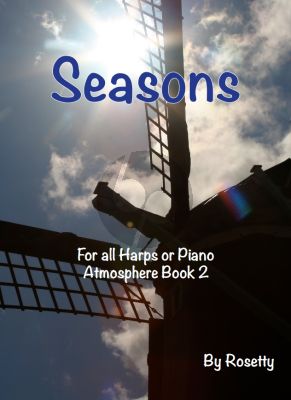 Rosetty Atmosphere Book 2 for All Harps or Piano (Seasons Spring - Summer - Autumn - Winter)