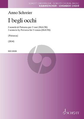 Schreier I begli occhi - 5 sonetti di Petrarca per 5 voci SSATB