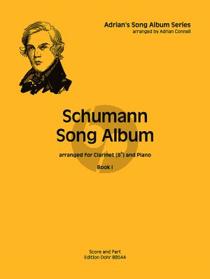 Schumann Schumann Song Album Vol.1 for Clarinet in Bb and Piano (Arranged by Adrian Connell)