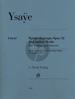 Ysaye Poeme Elegiaque Op.12 und andere Werke fur Violine und Klavier (Herausgegeben von Ray Iwazumi) (Henle Urtext)