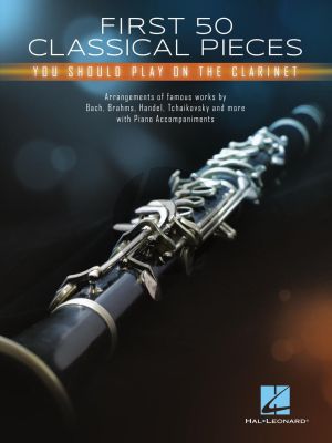 First 50 Classical Pieces You Should Play on the Clarinet