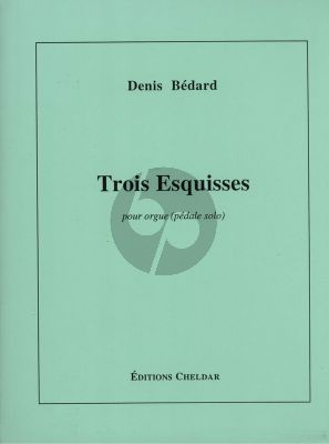 Bedard 3 Esquisses pour Orgue (Pédale Solo)