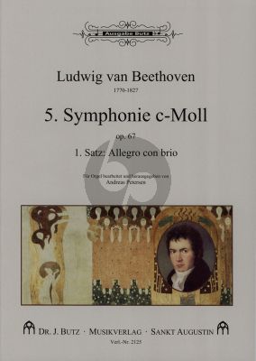 Beethoven Allegro con brio – 1. Satz der 5. Symphonie Op.67 fur Orgel (Bearbeitet und herausgegeben von Andreas Petersen)