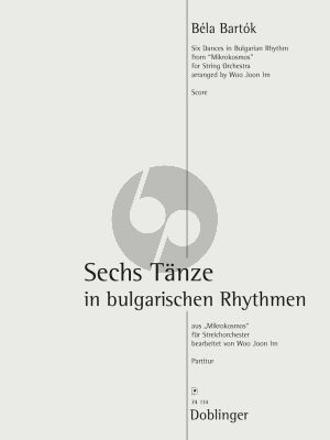 Bartok 6 Tänze in bulgarischen Rhythmen aus Mikrokosmos Streichorchester (Partitur) (transcr. Woo Jon Im)