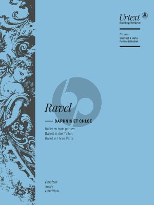 Ravel Daphnis et Chloé Full Score (Ballet in 3 Parts) (edited by Jean-François Monnard)