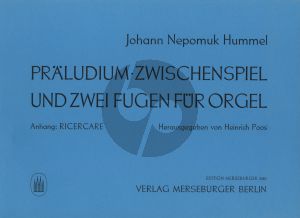 Hummel Praeludium - Zwischenspiel und 2 Fugen fur Orgel (Angang Ricercare) (herausgegeben von Heinrich Poos)