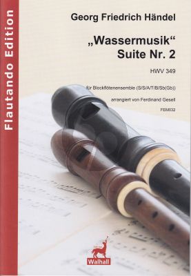 Handel „Wassermusik“ Suite Nr. 2 HWV 349 für Blockflötenensemble (SSATBSb/Gb)