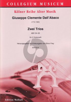 Dall'Abaco Zwei Trios ABV 54 - 55 für 3 Violoncelli (Herausgegeben als Erstausgabe, von Elinor Frey)