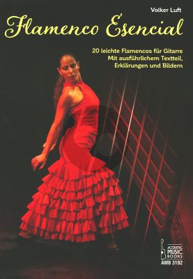 Luft Flamenco Esencial für Gitarre solo (20 Flamencos für Gitarre mit ausführlichem Textteil, Erklärungen und Bilder)