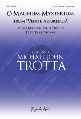 Trotta O Magnum Mysterium SATB unaccompanied (from 'Venite Adoramus')