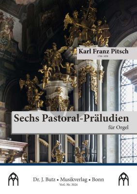 Pitsch 6 Pastoral-Präludien für Orgel