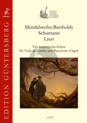 Mendelssohn / Schumann / Liszt Vier romantische Stücke for Viola da Gamba & Pianoforte (Organ)